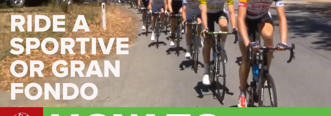 How To Ride A Sportive Or Gran Fondo